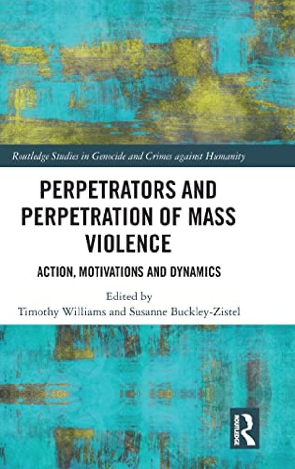 Perpetrators and Perpetration of Mass Violence