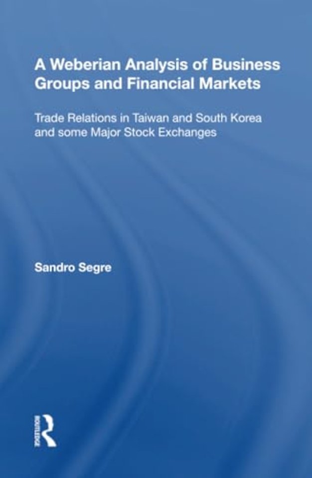 Weberian Analysis of Business Groups and Financial Markets