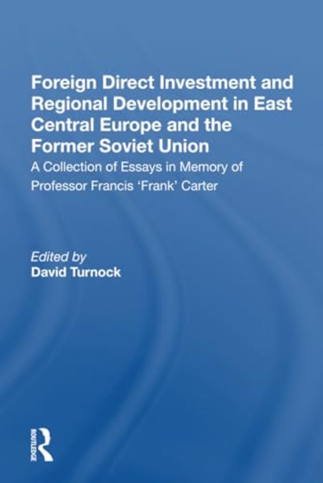 Foreign Direct Investment and Regional Development in East Central Europe and the Former Soviet Union