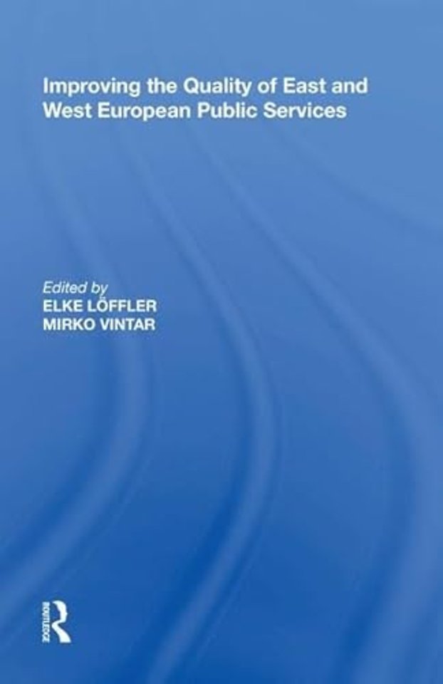 Improving the Quality of East and West European Public Services