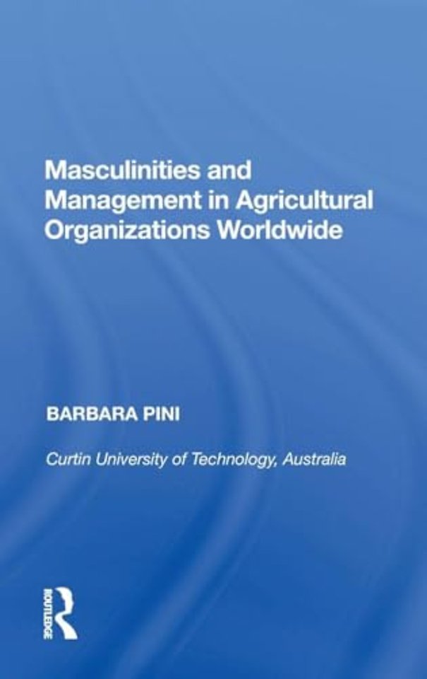Masculinities and Management in Agricultural Organizations Worldwide
