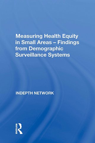 Measuring Health Equity in Small Areas: Findings from Demographic Surveillance Systems