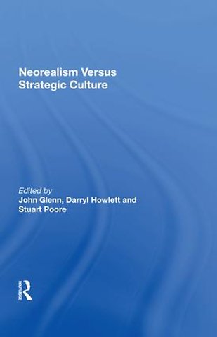 Neorealism Versus Strategic Culture