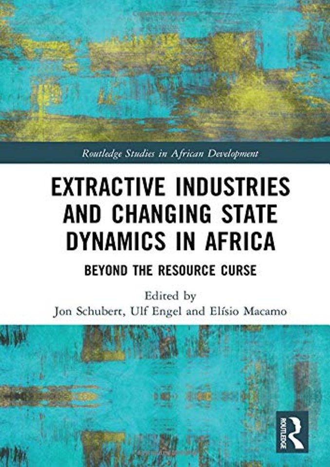 Extractive Industries and Changing State Dynamics in Africa