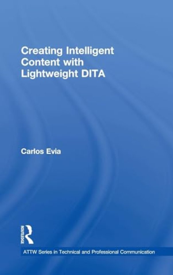 Creating Intelligent Content with Lightweight DITA