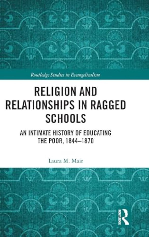 Religion and Relationships in Ragged Schools