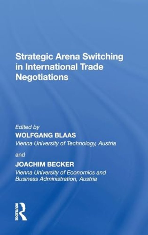 Strategic Arena Switching in International Trade Negotiations