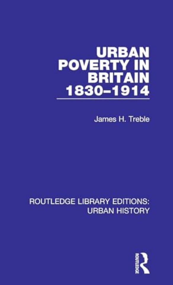 Urban Poverty in Britain 1830-1914