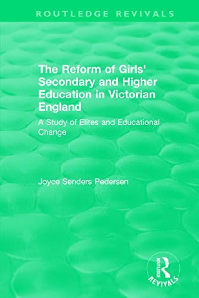 Reform of Girls' Secondary and Higher Education in Victorian England