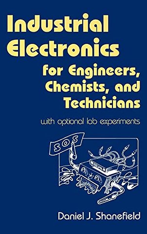 Industrial Electronics for Engineers, Chemists, and Technicians