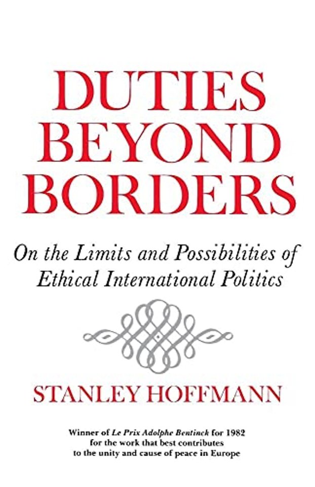 Duties Beyond Borders – On Limits and Possibilities of Ethical International Politics