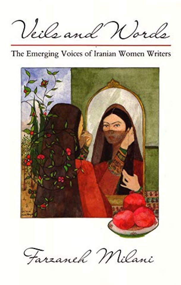 Veils and Words – The Emerging Voices of Iranian Women Writers