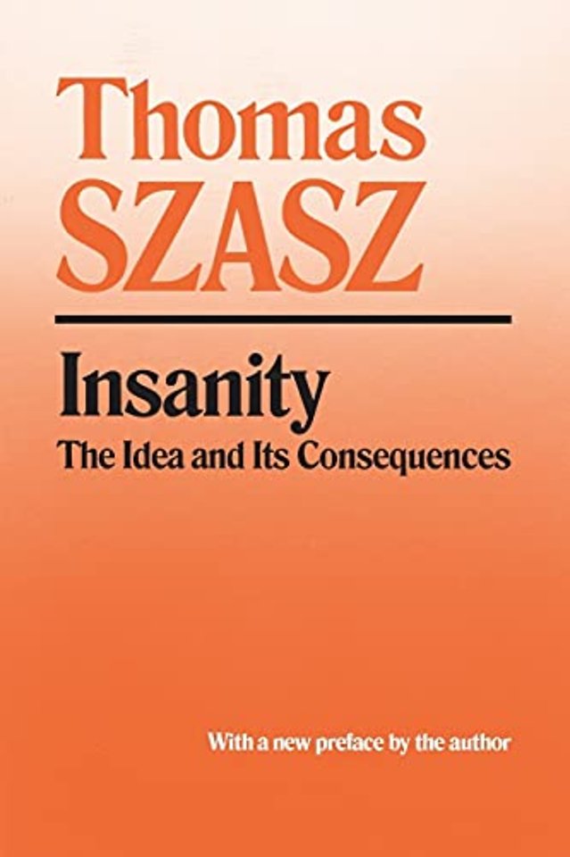 Insanity – The Idea and Its Consequences