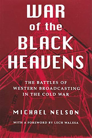 War of the Black Heavens – The Battles of Western Broadcasting in the Cold War