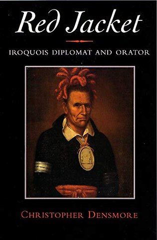 Red Jacket – Iroquois Diplomat and Orator