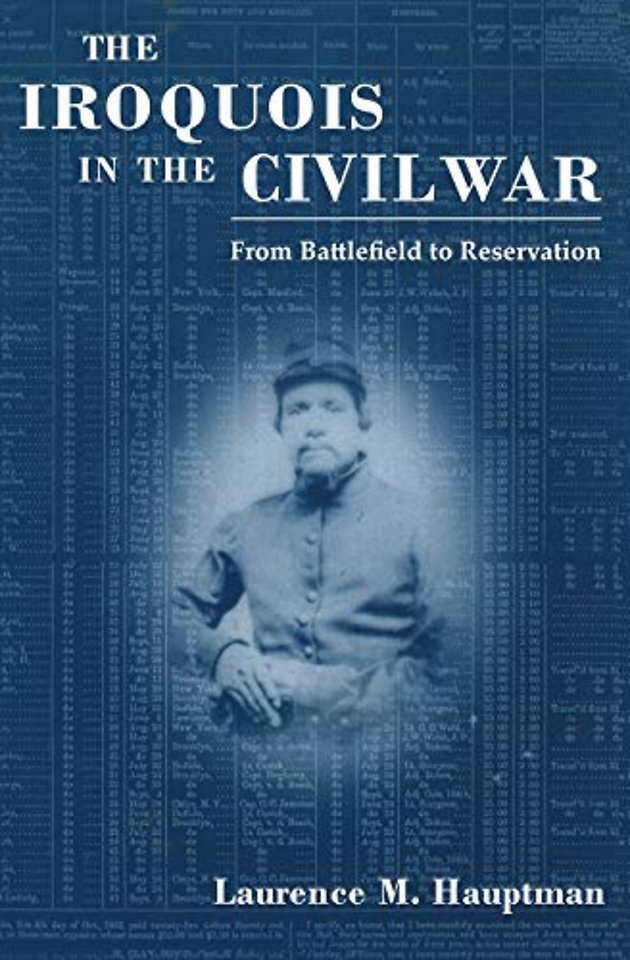 The Iroquois in the Civil War – From Battlefield to Reservation