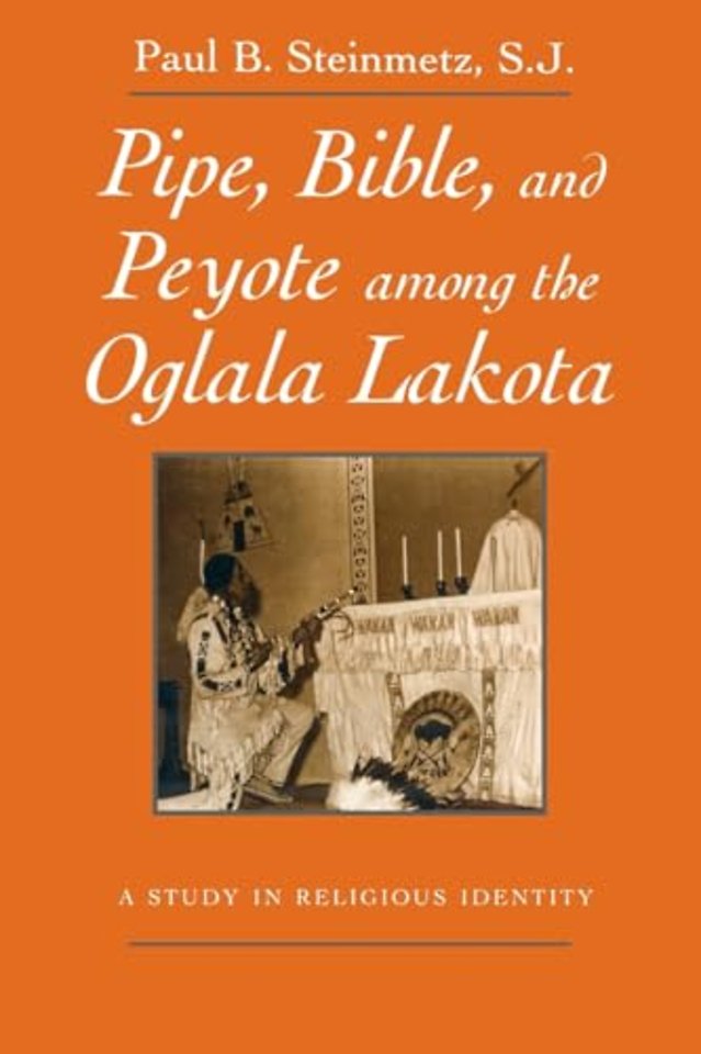 Pipe, Bible, and Peyote Among the Oglala Lakota – A Study in Religious Identity