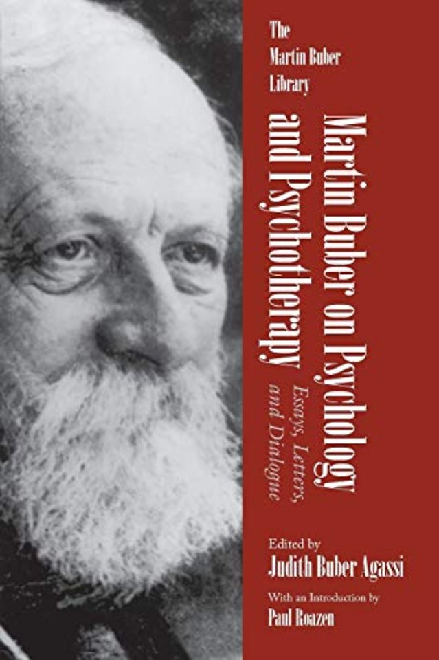 Martin Buber on Psychology and Psychotherapy – Essays, Letters, and Dialogue