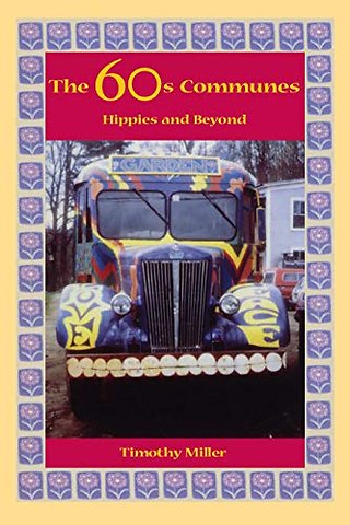 The 60s Communes – Hippies and Beyond