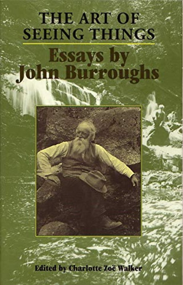 The Art of Seeing Things – Essays by John Burroughs