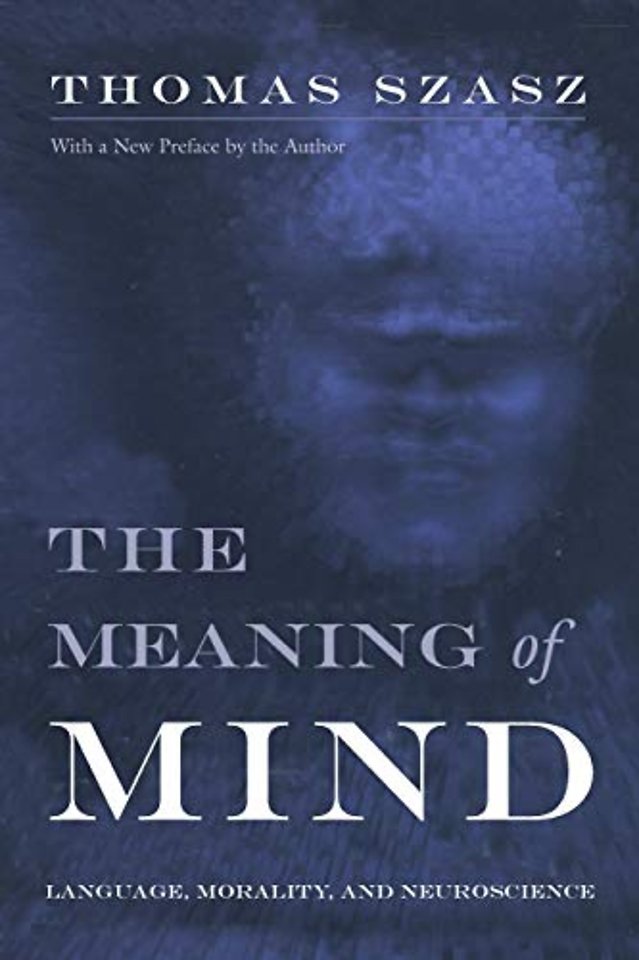 The Meaning of Mind – Language, Morality, and Neuroscience