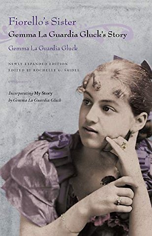Fiorello`s Sister – Gemma La Guardia Gluck`s Story