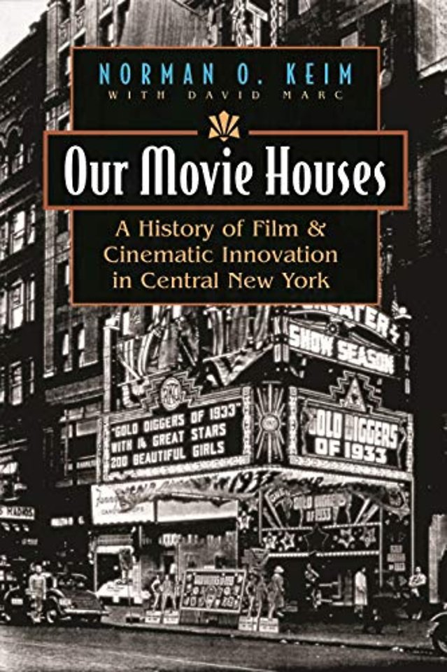 Our Movie Houses – A History of Film and Cinematic Innovation in Central New York
