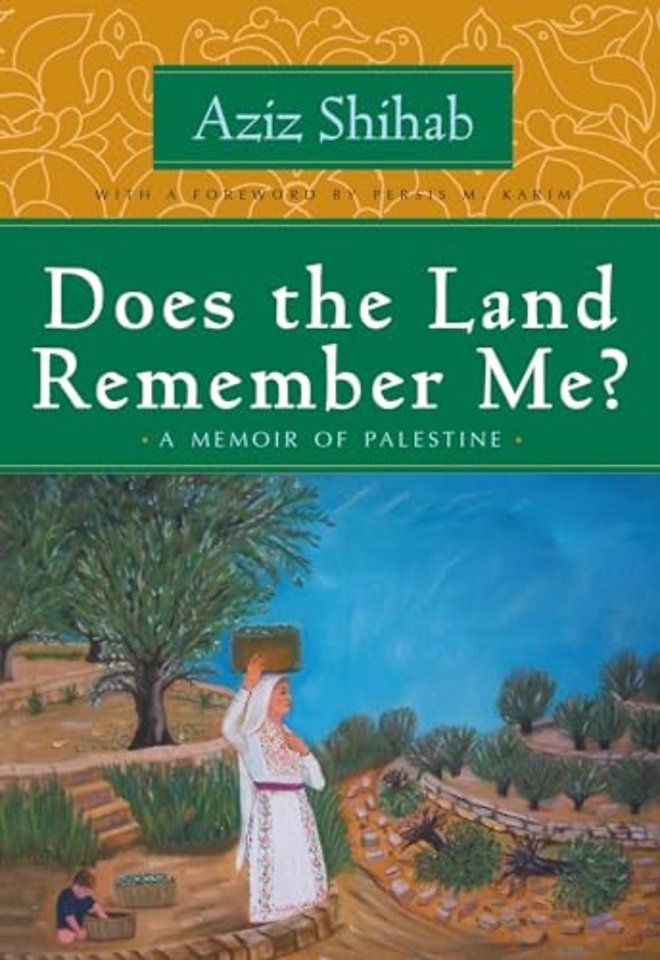 Does the Land Remember Me? – A Memoir of Palestine