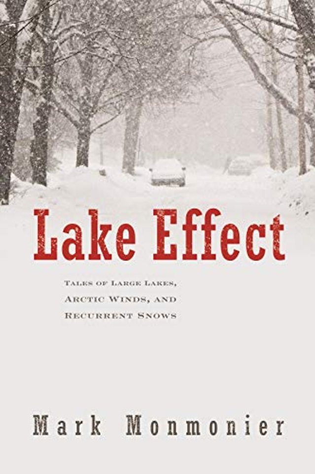Lake Effect – Tales of Large Lakes Arctic Winds and Recurrent Snows