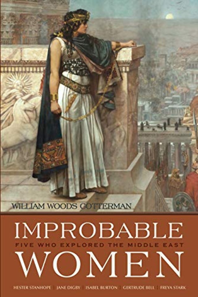 Improbable Women – Five Who Explored the Middle East