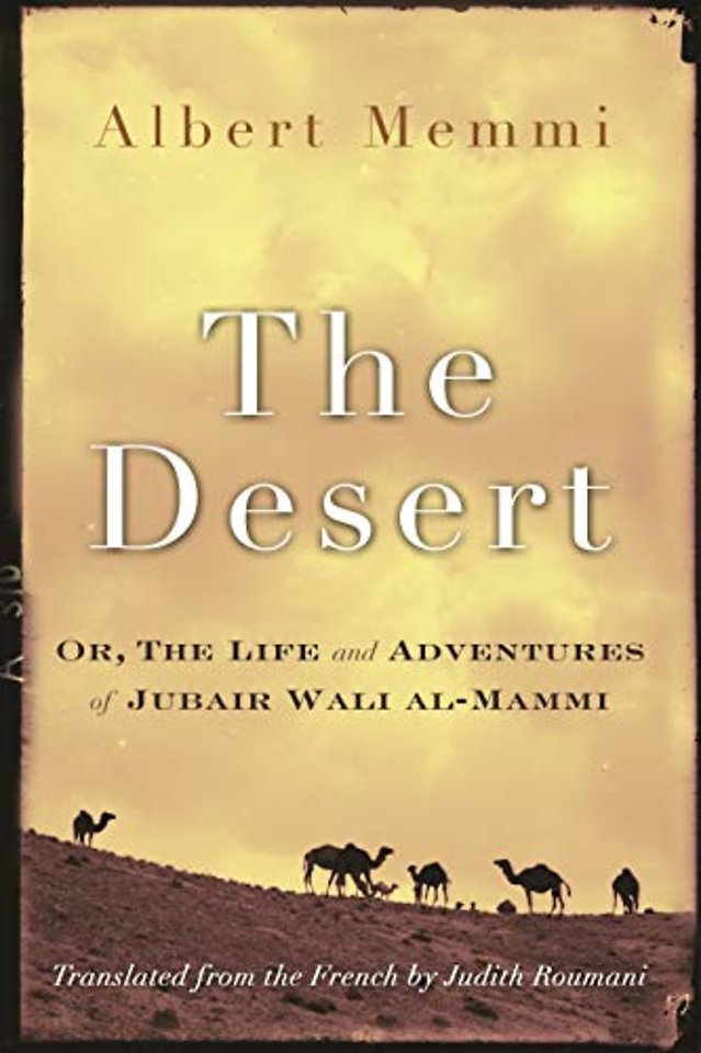 The Desert – Or, the Life and Adventures of Jubair Wali Al–Mammi