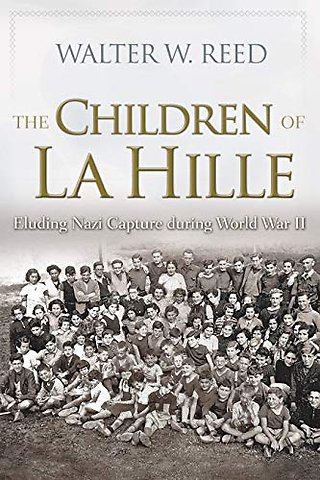 The Children of La Hille – Eluding Nazi Capture During World War II