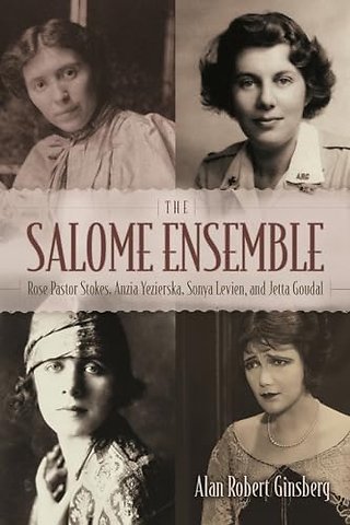 The Salome Ensemble – Rose Pastor Stokes, Anzia Yezierska, Sonya Levien, and Jetta Goudal