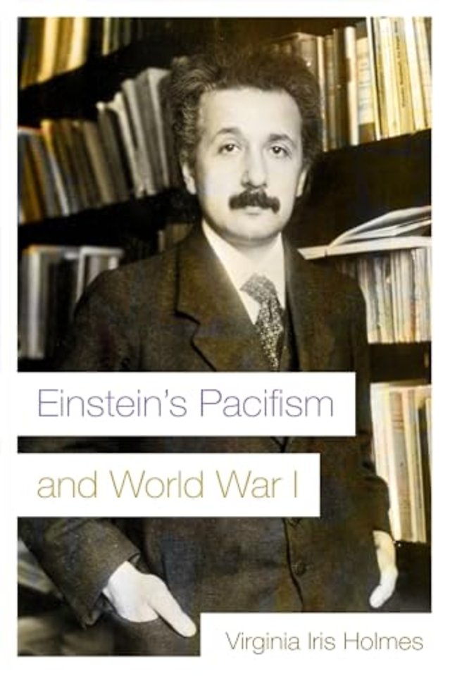 Einstein`s Pacifism and World War I