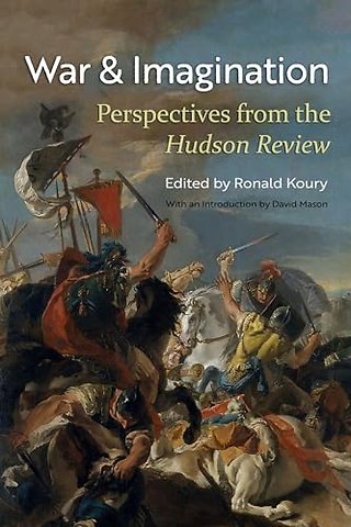 War and Imagination – Perspectives from the Hudson Review