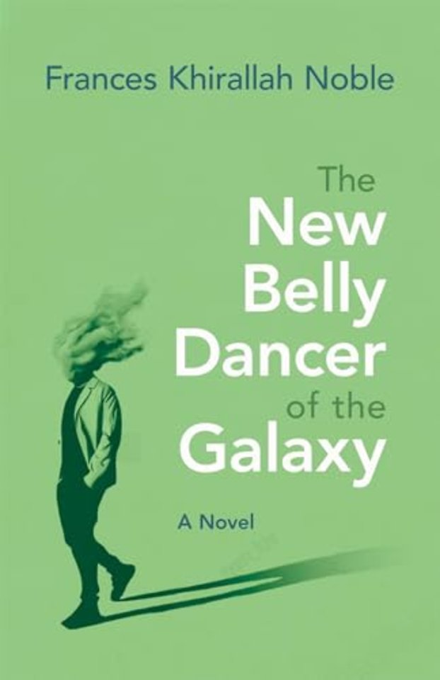 The New Belly Dancer of the Galaxy – A Novel