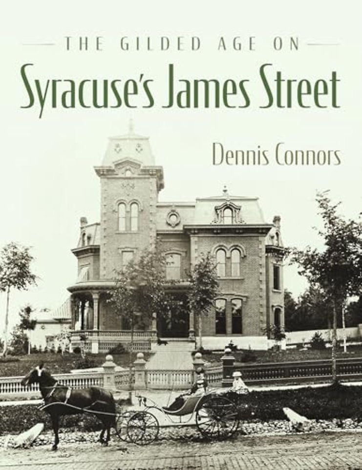 The Gilded Age on Syracuse`s James Street