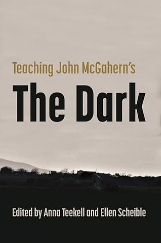 Teaching John McGahern`s the Dark