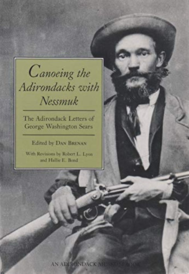 Canoeing the Adirondacks with Nessmuk – The Adirondack Letters of George Washington Sears