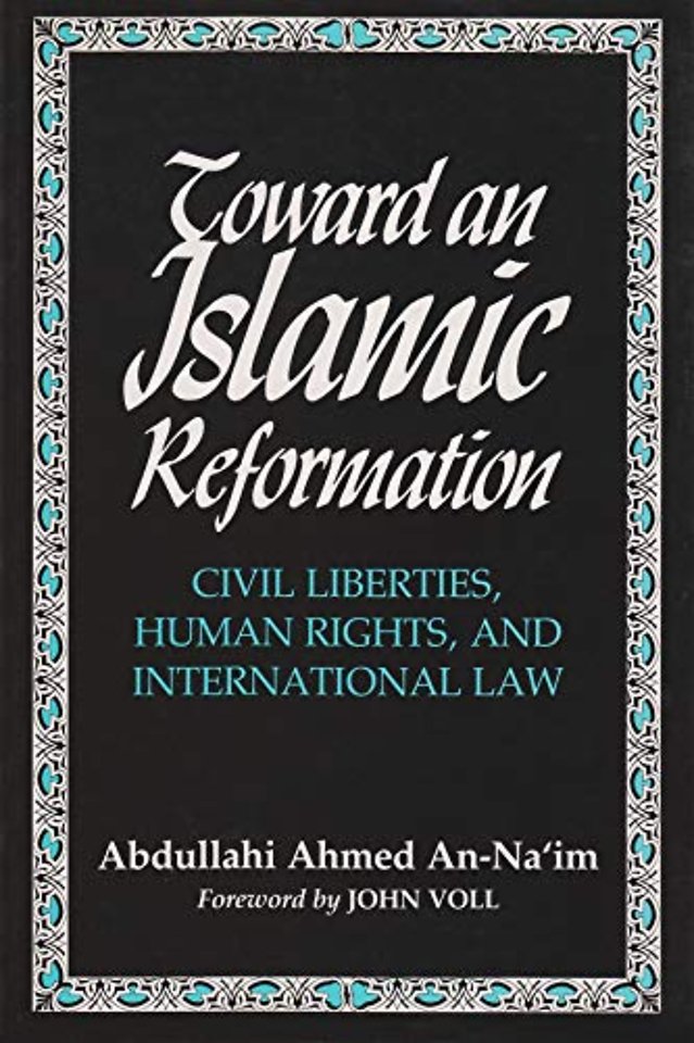 Toward an Islamic Reformation – Civil Liberties, Human Rights, and International Law