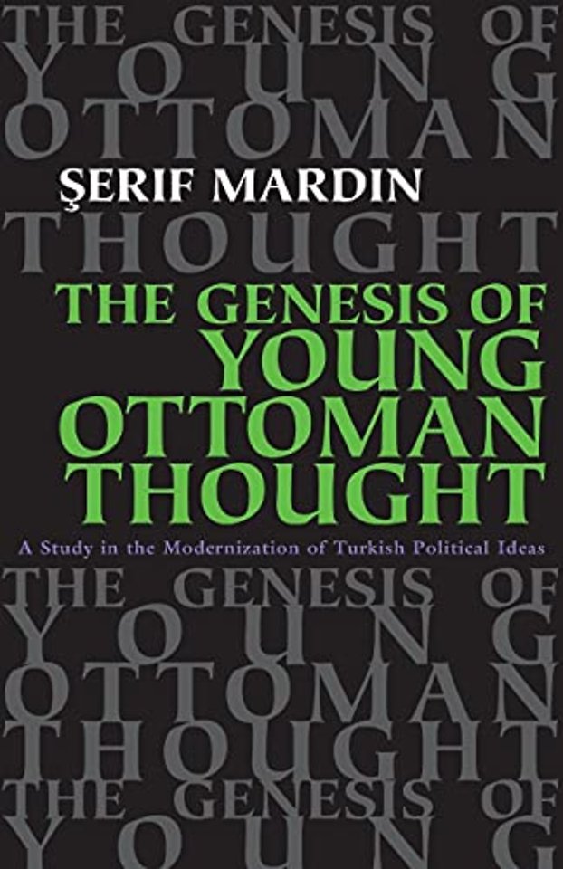 The Genesis of Young Ottoman Thought – A Study in the Modernization of Turkish Political Ideas