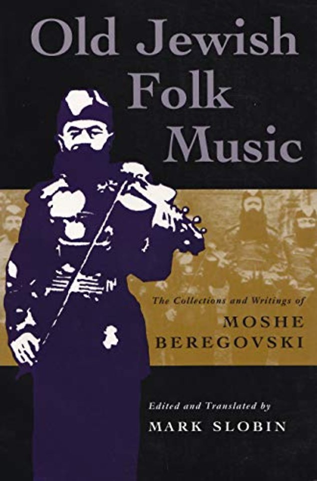 Old Jewish Folk Music – The Collections and Writings of Moshe Beregovski