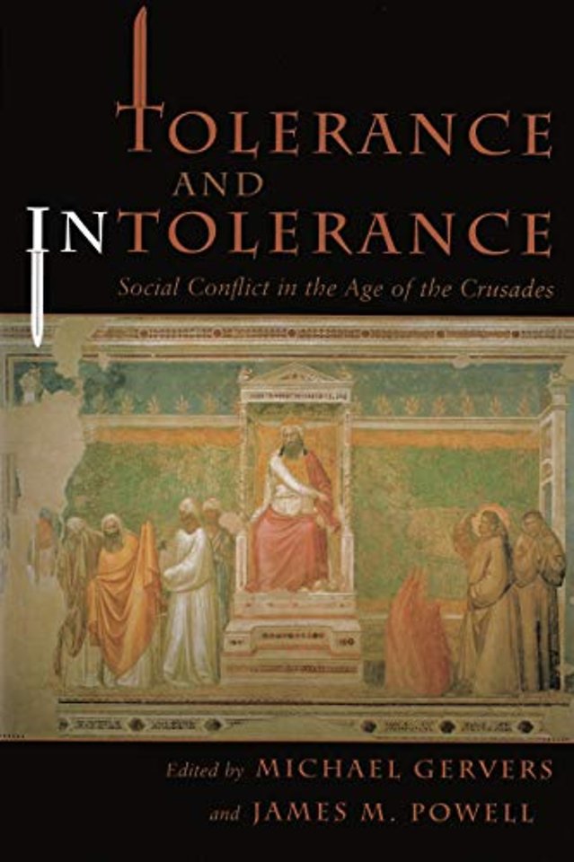 Tolerance and Intolerance – Social Conflict in the Age of the Crusades