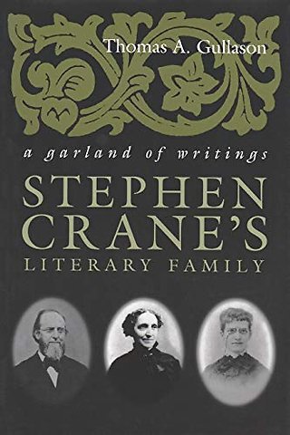 Stephen Crane`s Literary Family – A Garland of Writings
