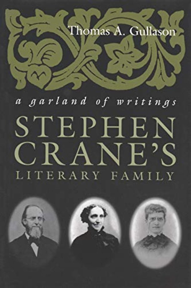 Stephen Crane`s Literary Family – A Garland of Writings