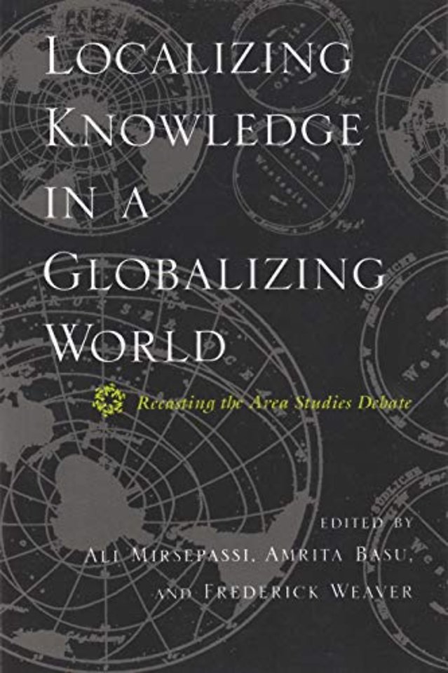 Localizing Knowledge in a Globalizing World – Recasting the Area Studies Debate