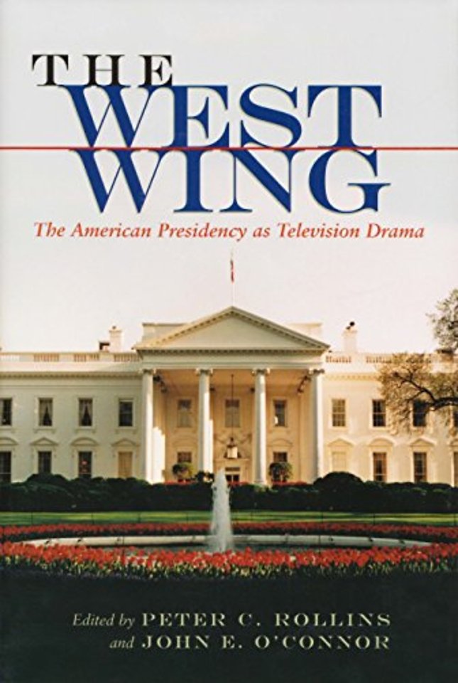 West Wing – The American Presidency As Television Drama