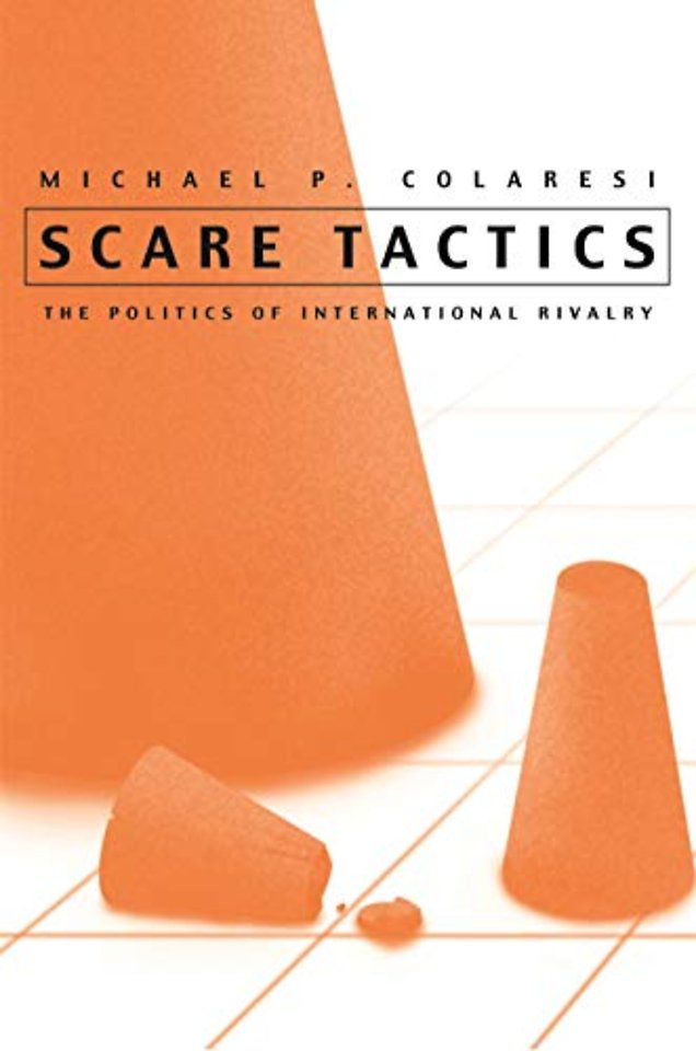 Scare Tactics – The Politics of International Rivalry