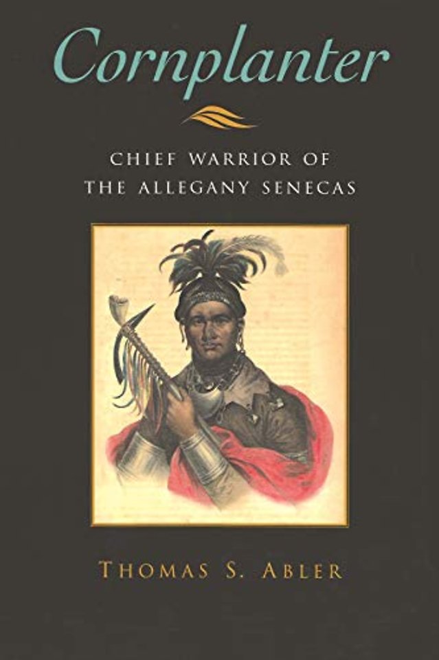 Cornplanter – Chief Warrior of the Allegany Senecas