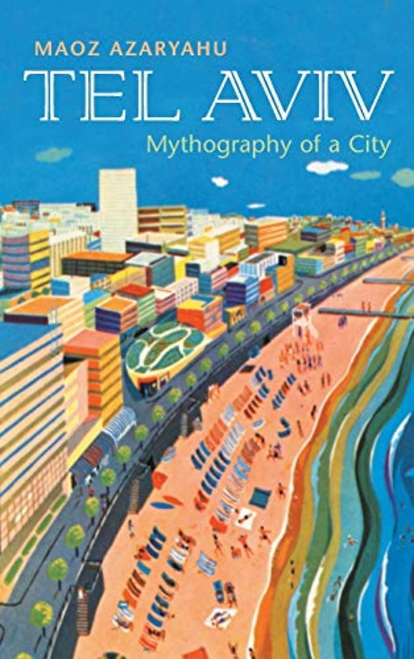 Tel Aviv – Mythography of a City